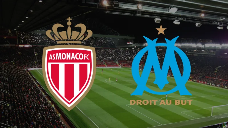 diffusion en direct Monaco Marseille Ligue 1 : chaînes et horaire à ne pas manquer